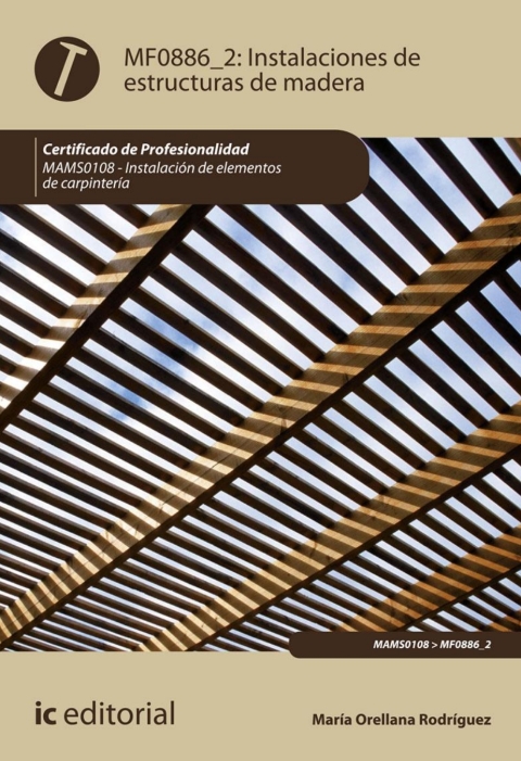 Instalaciones De Estructuras De Madera Mf0886_2 (2ª Ed.)