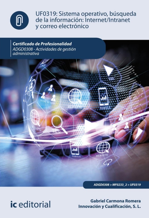 Sistema Operativo, Búsqueda De Información: Internet/intranet Y Correo Electrónico Uf0319