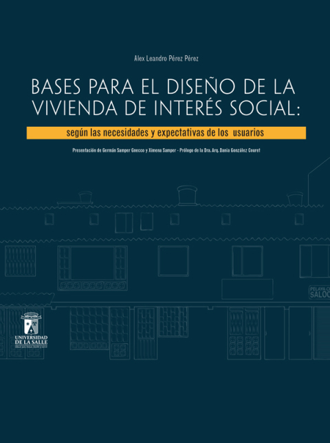 Bases Para El Diseño De La Vivienda De Interés Social: Según La Necesidades Y Expectativas De Los Usuarios
