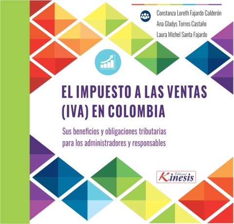 El Impuesto A Las Ventas En Colombia. Sus Beneficios Y Obligaciones Tributarias Para Los Administradores Y Responsables