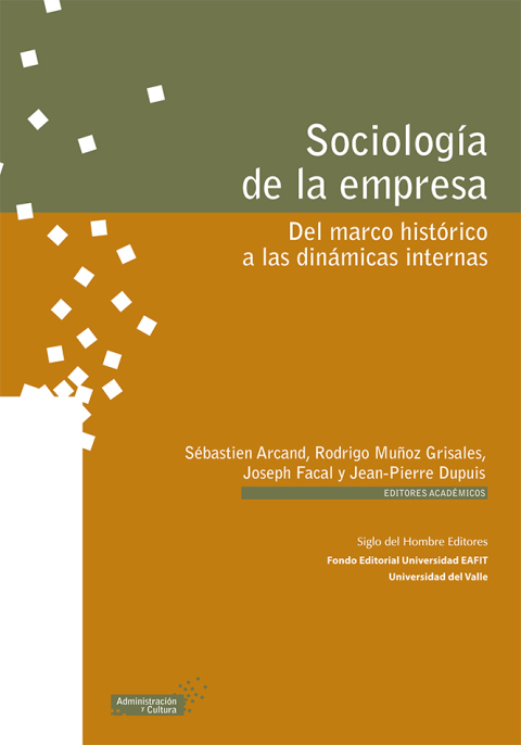Sociología De La Empresa. Del Marco Histórico A Las Dinámicas Internas