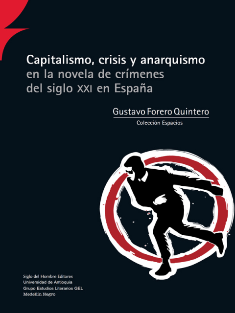 Capitalismo Crisis Y Anarquismo En La Novela De Crímenes Del Siglo Xxi En España