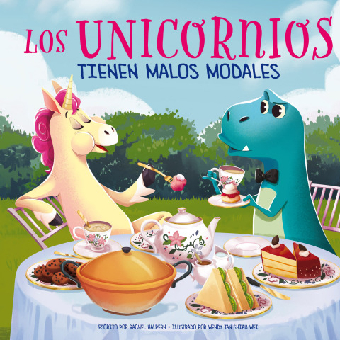 Los Unicornios Tienen Malos Modales (unicorns Have Bad Manners)